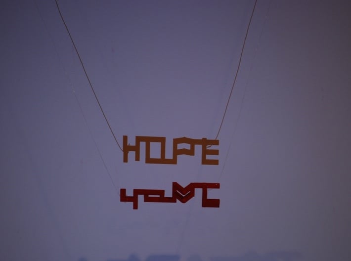 Hope and Love 3d printed Hope!