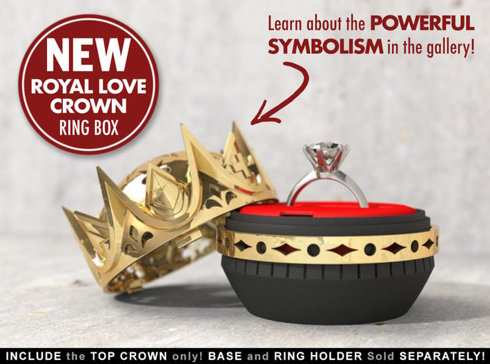 Royal Love Crown Ring Box - Proposal, Engagement 3d printed INCLUDE the TOP CROWN only! BASE and RING HOLDER Sold SEPARATELY!