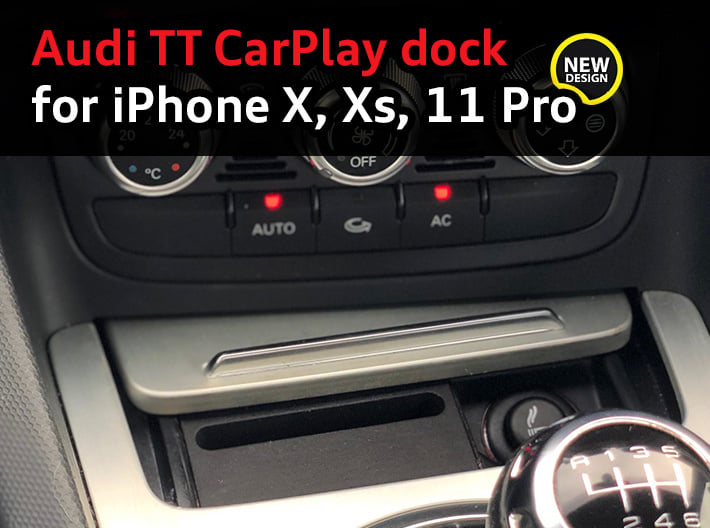 Audi TT dock for iPhone X/XS/11 Pro 3d printed Audi TT CarPlay dock for iPhone X and XS finally available!
