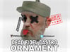 Dead Fidel Castro Ornament 3d printed 