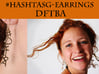 #Hashtag-Earrings - DFTBA 3d printed 