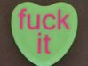 Candy Heart "fuck it" - Green/Pink 3d printed Front