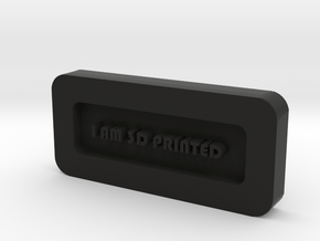 Paper Weight - I AM 3D PRINTED  in Black Natural Versatile Plastic