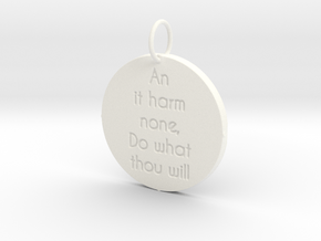 Pagan Rede (Wiccan Rede) - An it harm none pendant in White Processed Versatile Plastic