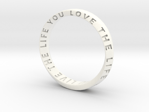  Live The Life You Love - Mobius Ring V2 in White Processed Versatile Plastic
