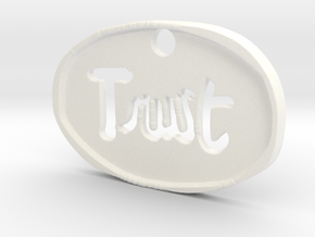 Trust keychain pendant (3mm thick) in White Processed Versatile Plastic
