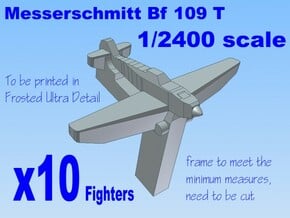 10 X 1-2400 Bf 109 T For FD in Tan Fine Detail Plastic