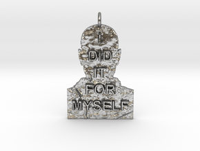 I DID IT FOR MYSELF - Breaking Bad Quote in Natural Silver