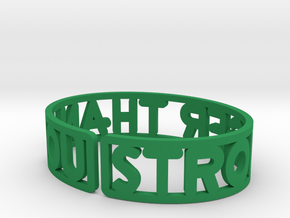 Stronger Than You in Green Processed Versatile Plastic