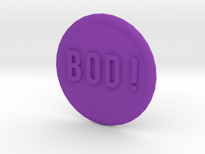Bod ! ... (Benefit of the Doubt) in Purple Processed Versatile Plastic