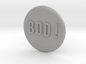 Bod ! ... (Benefit of the Doubt) in Aluminum