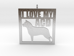 I Love My Australian Cattle Dog in Natural Silver