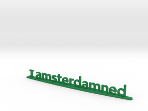I amsterdamned in Green Processed Versatile Plastic