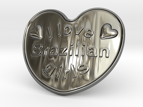 I Love Brazilian Girls in Fine Detail Polished Silver