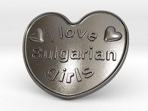 I Love Bulgarian Girls in Polished Nickel Steel