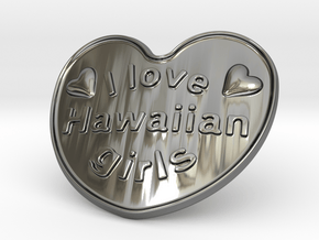 I Love Hawaiian Girls in Fine Detail Polished Silver