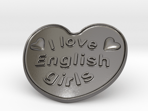 I Love English Girls in Polished Nickel Steel