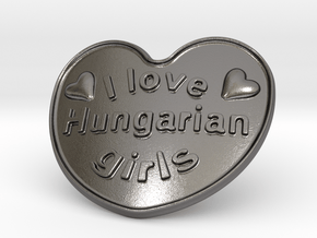 I Love Hungarian Girls in Polished Nickel Steel