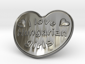 I Love Hungarian Girls in Fine Detail Polished Silver