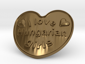 I Love Hungarian Girls in Polished Bronze