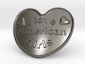 I Love American Girls in Polished Nickel Steel