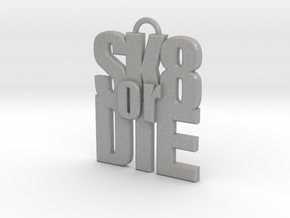 "SK8 or DIE" keychain in Aluminum