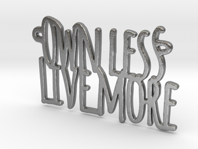 Own Less Live More in Natural Silver