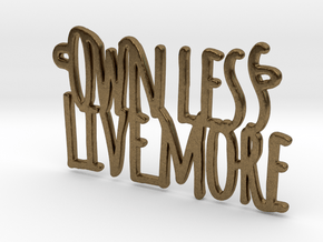 Own Less Live More in Natural Bronze