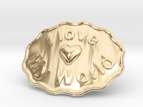 I Love My World Belt Buckle in 14k Gold Plated Brass