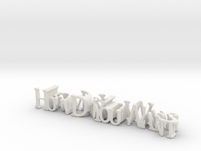 3dWordFlip: HowDoYouWant/ToDoThis? in White Natural Versatile Plastic