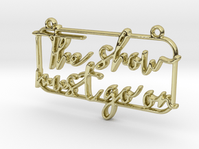 The show must go on in 18k Gold Plated Brass