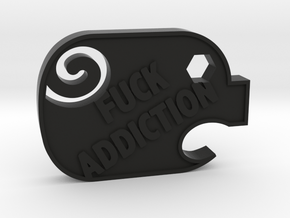 F**K Addiction Literal in Black Natural Versatile Plastic