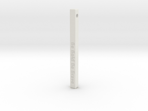 Vertical Bar Customized Pendant "Be Bold Be Brave" in White Natural Versatile Plastic