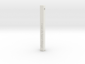 Vertical Bar Customized Pendant "I can do hard" in White Natural Versatile Plastic