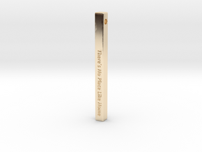 Vertical Bar Pendant "There’s no place like home" in 14k Gold Plated Brass