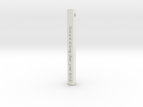 Vertical Bar Pendant "You are strong than your thi in White Natural Versatile Plastic