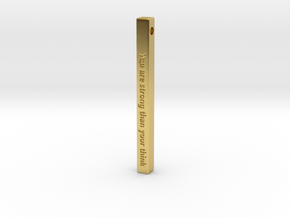 Vertical Bar Pendant "You are strong than your thi in Polished Brass