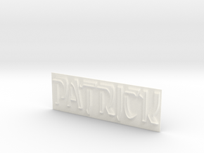 Name Plate (Patrick) in White Processed Versatile Plastic