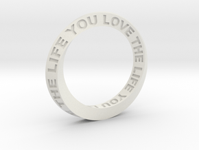 Live The Life You Love - Mobius Ring in White Natural Versatile Plastic