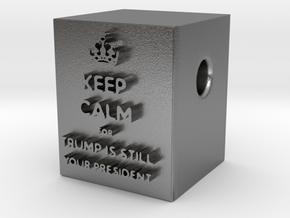 Keep Calm - Trump Is Still Your President in Natural Silver