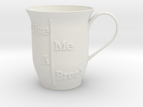 Give me a break Mug in White Natural Versatile Plastic