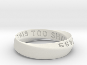 THIS TOO SHALL PASS MOBIUS RING LARGER SIZE 6mm in White Natural Versatile Plastic: 9.75 / 60.875