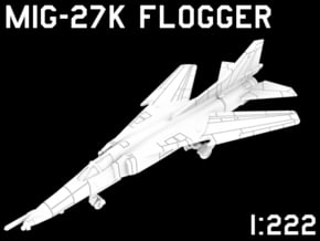 1:222 Scale MiG-27K Flogger (Clean, Deployed)i in White Natural Versatile Plastic