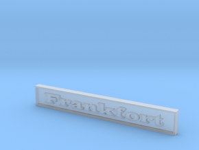 1:24 Frankfort Sign 3" in Clear Ultra Fine Detail Plastic