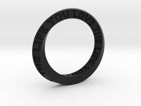 Live The Life You Love - Mobius Ring in Black Premium Versatile Plastic