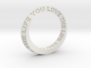 Live The Life You Love - Mobius Ring in Accura Xtreme 200