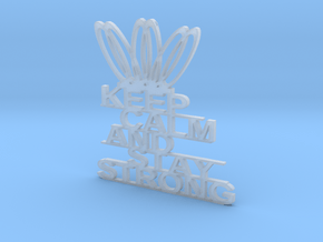 KEEP CLAM AND STAY STRONG KEYCHAINS in Clear Ultra Fine Detail Plastic