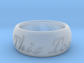 This Too Shall Pass ring size 8 in Clear Ultra Fine Detail Plastic