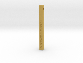 Vertical Bar Pendant "She believed she could so sh in Tan Fine Detail Plastic