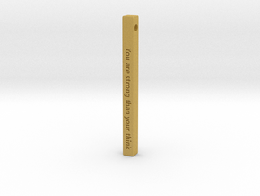 Vertical Bar Pendant "You are strong than your thi in Tan Fine Detail Plastic